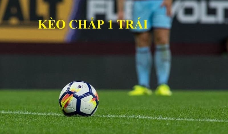 Tính kèo chấp 1 trái như thế nào là chuẩn? Tính kèo chấp 1 trái như thế nào là chuẩn?